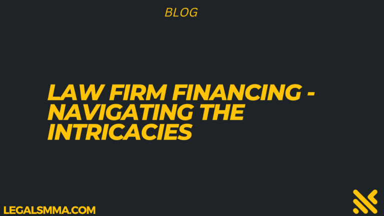 Complete Guide to Law Firm Financing and Law Firm Funding